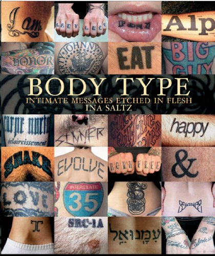 Body Type: Intimate Messages Etched in Flesh: Intimate Images Etched in Flesh
