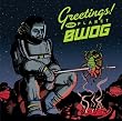 Greetings from Planet Bwog