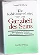 Die buddhistische Lehre von der Ganzheit des Seins. Das holistische Weltbild der buddhistischen Philosophie