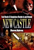 Foul deeds and suspicious deaths in and around Newcastle