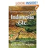 Indonesia, Etc.: Exploring the Improbable Nation