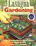 Lasagna Gardening: New Layering System for Bountiful Gardens - No Digging, No Tilling, No Weeding, No Kidding!