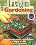 Lasagna Gardening: New Layering System for Bountiful Gardens - No Digging, No Tilling, No Weeding, No Kidding!