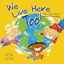 We Live Here Too!: Kids Talk about Good Citizenship