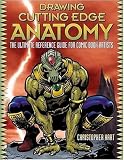 Drawing Cutting Edge Anatomy: The Ultimate Reference for Comic Book Artists