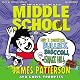 Middle School: How I Survived Bullies, Broccoli and Snake Hill