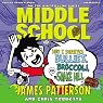 Middle School: How I Survived Bullies, Broccoli and Snake Hill