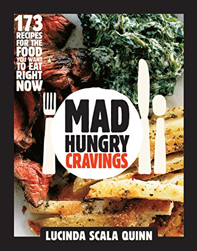Mad Hungry Cravings, by Lucinda Scala Quinn Mad Hungry Cravings, by Lucinda Scala Quinn
