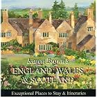 Karen Brown's England, Wales and Scotland 2010: Exceptional Places to Stay and Itineraries (Karen... by June Eveleigh Brown and Karen Brown
