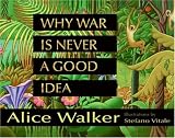 Why War Is Never A Good Idea
