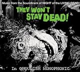 THEY WON'T STAY DEAD! Music from the soundtrack of NIGHT of the LIVING DEAD