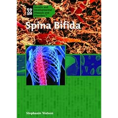 Spina Bifida (Genetic & Developmental Diseases & Disorders) by Stephanie Watson