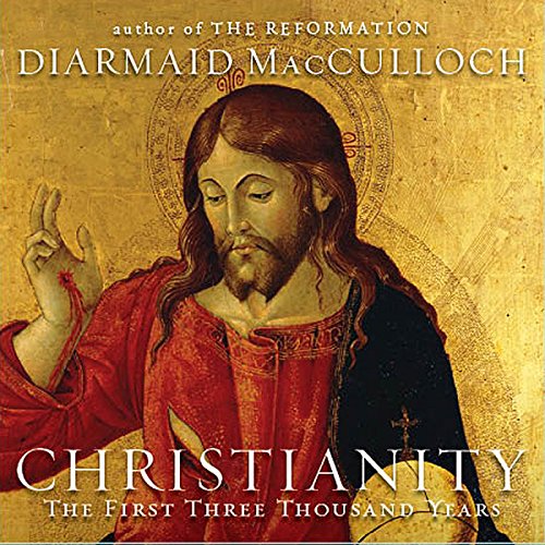 Download Christianity: The First Three Thousand Years Download Christianity: The First Three Thousand Years