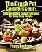 Search : The Crock Pot Connoisseur: Delicious Slow Cooker Recipes For (Very) Busy People