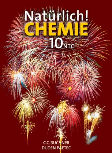 Natürlich Chemie für die 10. Jahrgangsstufe an naturwissenschaftlich-technologischen Gymnasien. Schülerband
