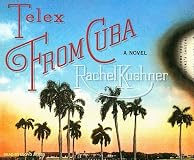 Telex from Cuba: A Novel