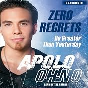 Zero Regrets | [Apolo Ohno]