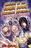 Masters of the Comic Book Universe Revealed!: Will Eisner, Stan Lee, Neil Gaiman and More