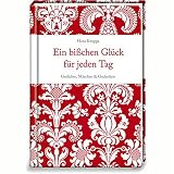Ein bisschen Glueck fuer jeden Tag: Gedichte, Maerchen & Gedanken