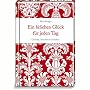 Ein bisschen Gl�ck f�r jeden Tag: Gedichte, M�rchen & Gedanken
