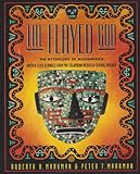 The Flayed God: The Mesoamerican Mythological Tradition