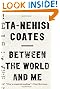Between the World and Me by Ta-Nehisi Coates