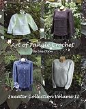 Art of Tangle Crochet: Sweater Collection Volume II