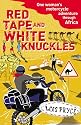 Red Tape and White Knuckles: One Woman's Motorcycle Adventure Through Africa