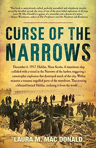Curse of The Narrows: The Halifax Disaster of 1917 by Laura M. Mac Donald (2006-11-14)