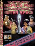Review Surplus Male Productions LLC.  / The Surplus Male And The Amazon Women From Outer Space