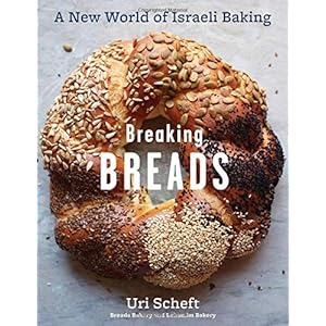 Breaking Breads: A New World of Israeli Baking--Flatbreads, Stuffed Breads, Challahs, Cookies, and the Legendary Chocolate Babka