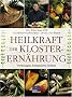 Heilkraft der Klosterern�hrung