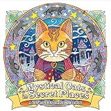 Mystical Cats in Secret Places: A Cat Lover's Coloring Book