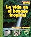 La vida en el bosque tropical / A Home in the Rain Forest (Scholastic News Nonfiction Readers En Espanol) (Spanish Edition)