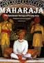 Maharaja: The Spectacular Heritage of Princely India