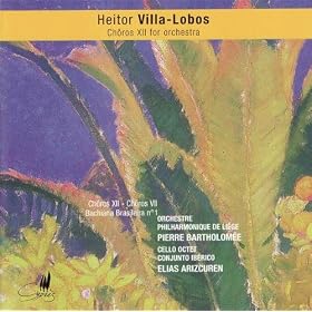 Villa-Lobos: Ch�ros XII, Ch�ros VII - Settimino & Bachiana Brasileira No. 1