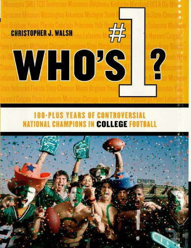 Who's #1?: 100-Plus Years of Controversial National Champions in College Football