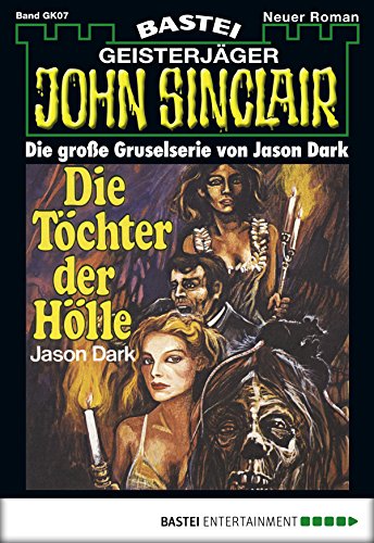 John Sinclair Gespensterkrimi - Folge 07: Die Töchter der Hölle (German Edition)