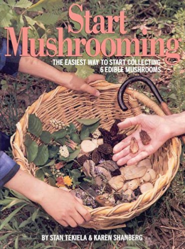 Start Mushrooming: The Easiest Way to Start Collecting 6 Edible Mushrooms
