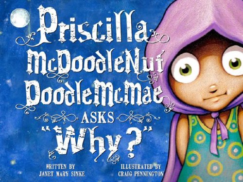 Priscilla McDoodlenutDoodleMcMae Asks Why?