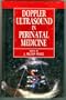 Doppler Ultrasound in Perinatal Medicine (Oxford Medical Publications)