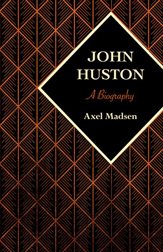John Huston: A Biography