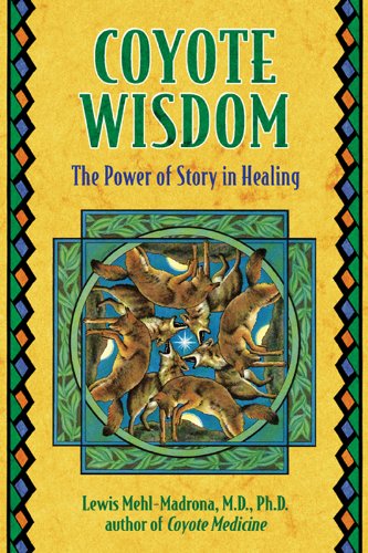 Coyote Wisdom: The Power of Story in Healing