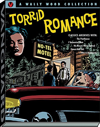 Wally Wood: Torrid Romance (Vanguard Wally Wood Classics)