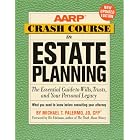 AARP Crash Course in Estate Planning, Updated Edition: The Essential Guide to Wills, Trusts, and... by Michael T. Palermo and Ric Edelman