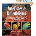 Angelfishes and Butterflyfishes: Reef Fishes Series by Scott W. Michael, Fred Bavendam, John P. Hoover, and Rudie H. Kuiter