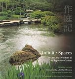 Infinite Spaces: The Art and Wisdom of the Japanese Garden
