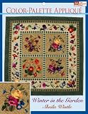 Color-Palette Applique: Winter in the Garden (That Patchwork Place)