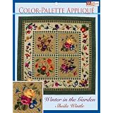 Color-Palette Applique: Winter in the Garden [With Technique Booklet and Patterns] (That Patchwork Place) ~ Sheila Wintle