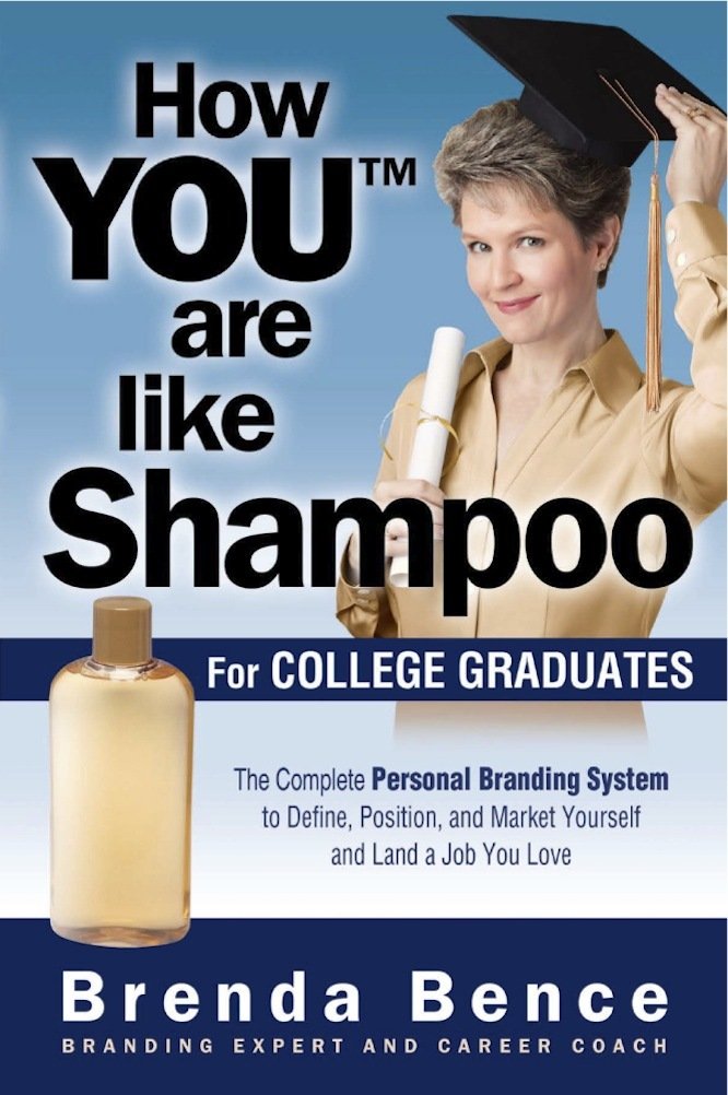 How You Are Like Shampoo for College Graduates, Brenda Bence ...